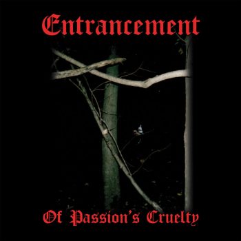Entrancement – Of Passion's Cruelty (LP)